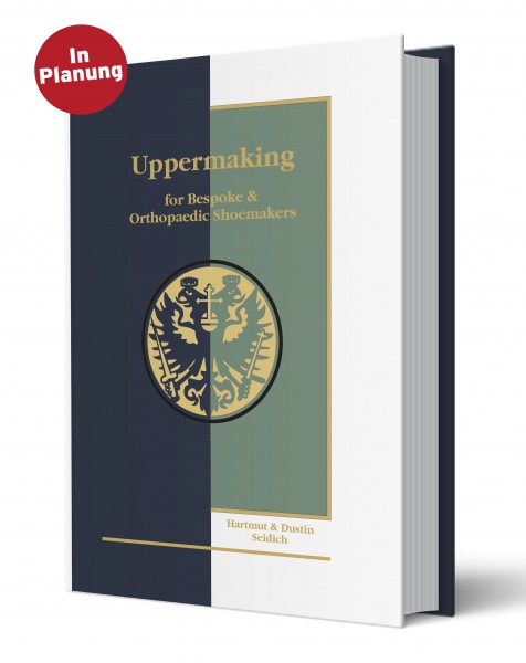 Volume I – Uppermaking for Bespoke & Orthopaedic Shoemakers