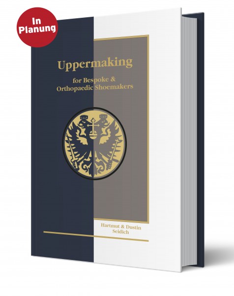 Volume III – Uppermaking for Bespoke & Orthopaedic Shoemakers